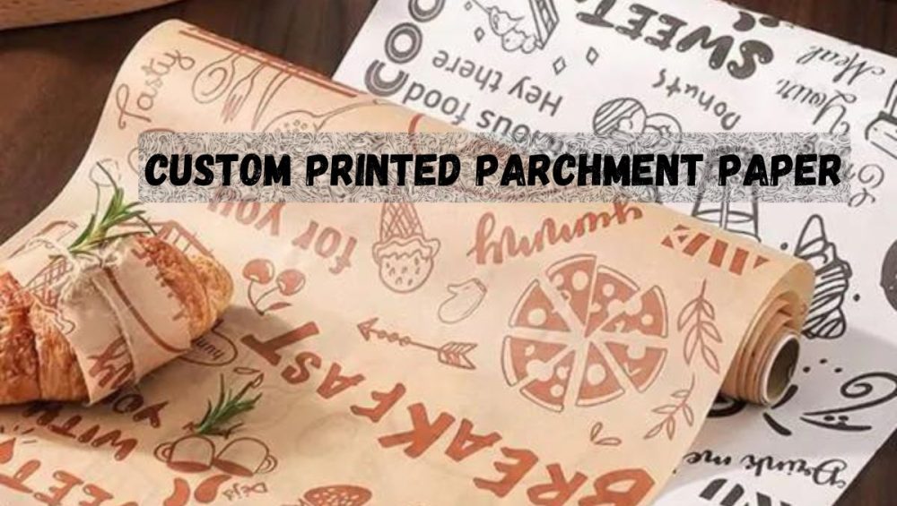 How Custom Parchment Paper Can Elevate Your Brand’s Packaging