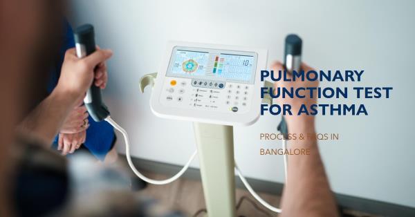 Pulmonary Function Test for Asthma in Bangalore