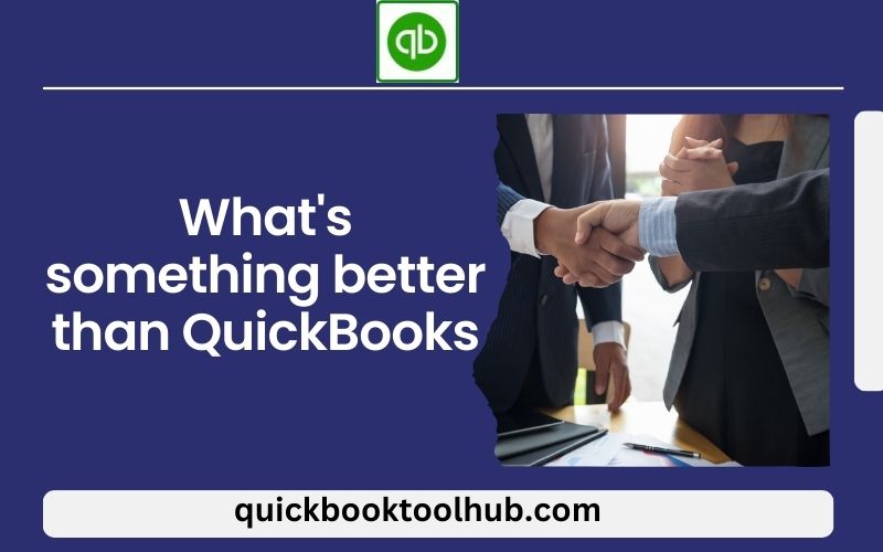 What's something better than QuickBooks?