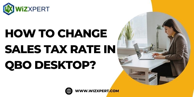 how to change sales tax rate in QBO desktop?